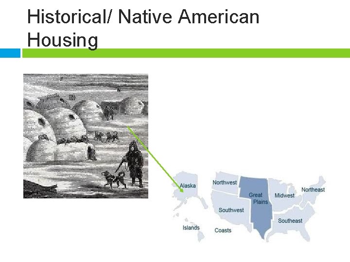 Historical/ Native American Housing 