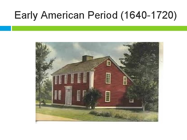 Early American Period (1640 -1720) 