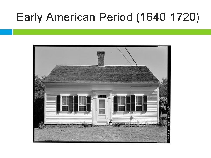 Early American Period (1640 -1720) 