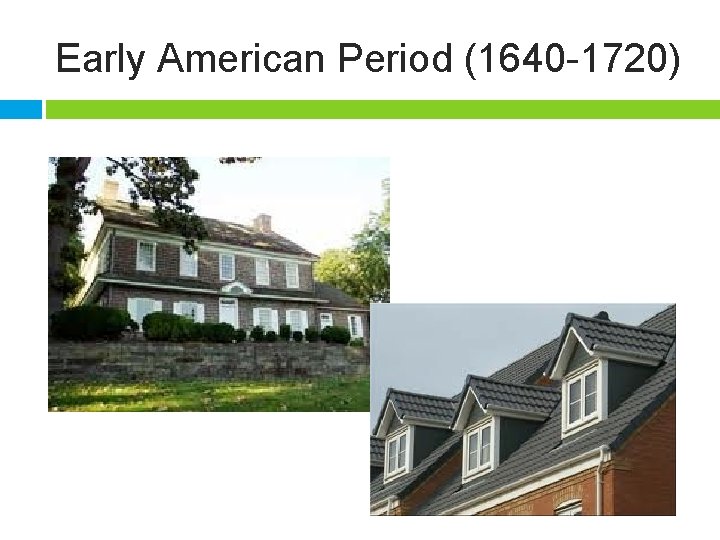 Early American Period (1640 -1720) 