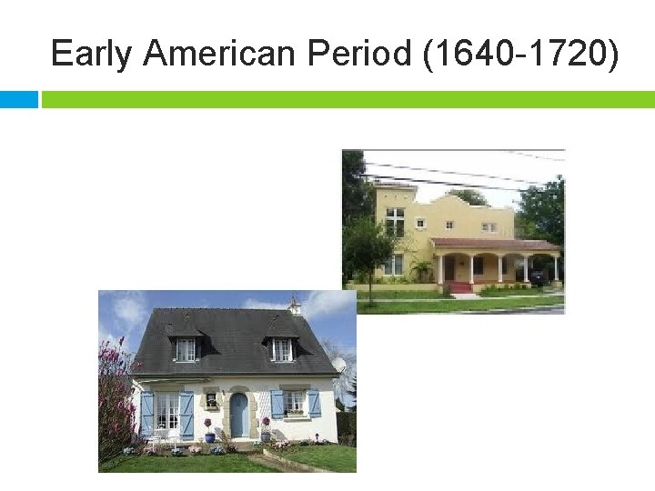 Early American Period (1640 -1720) 