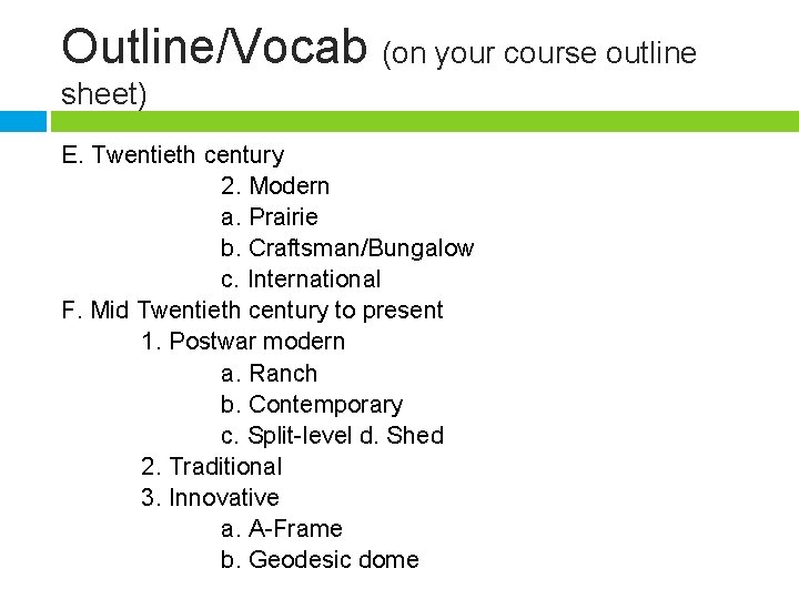 Outline/Vocab (on your course outline sheet) E. Twentieth century 2. Modern a. Prairie b.