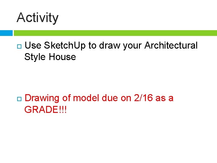 Activity Use Sketch. Up to draw your Architectural Style House Drawing of model due