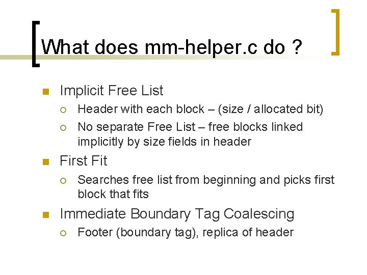 What does mm-helper. c do ? n Implicit Free List ¡ ¡ n First