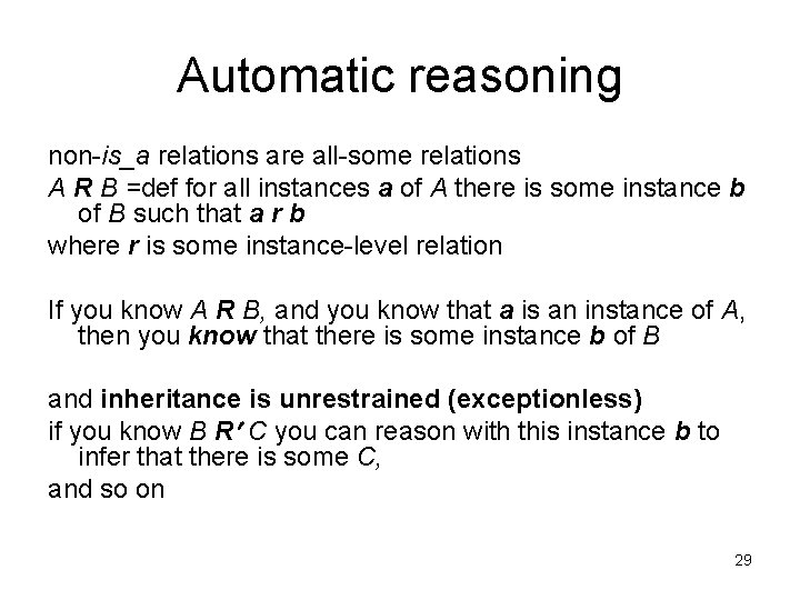 Automatic reasoning non-is_a relations are all-some relations A R B =def for all instances