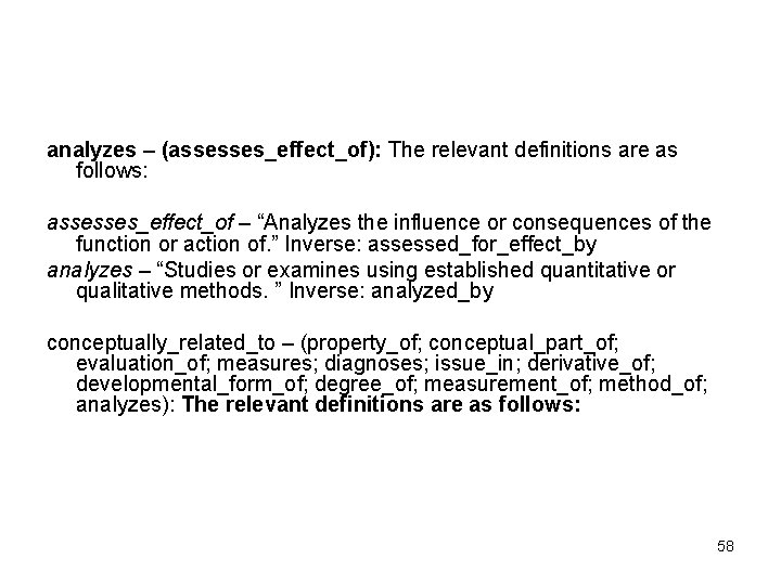 analyzes – (assesses_effect_of): The relevant definitions are as follows: assesses_effect_of – “Analyzes the influence