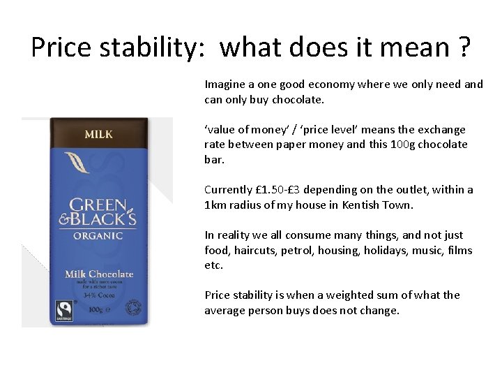 Price stability: what does it mean ? Imagine a one good economy where we