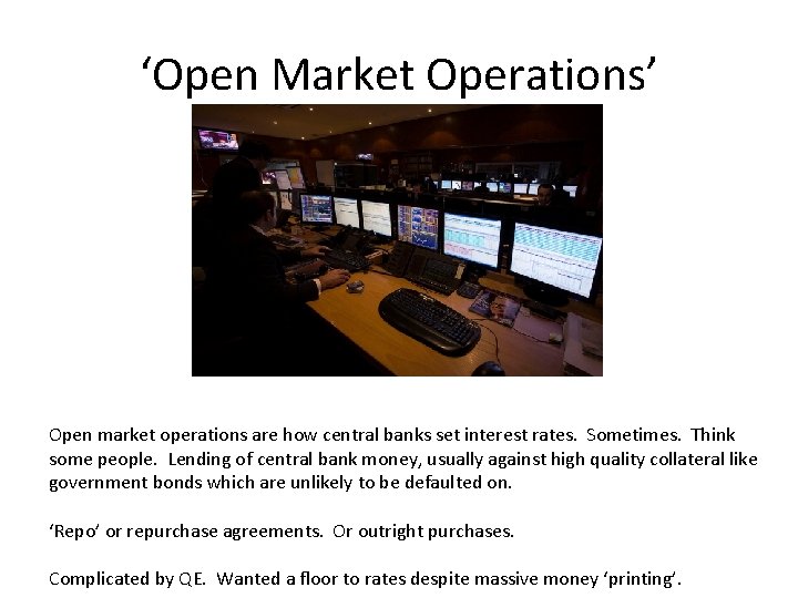 ‘Open Market Operations’ Open market operations are how central banks set interest rates. Sometimes.