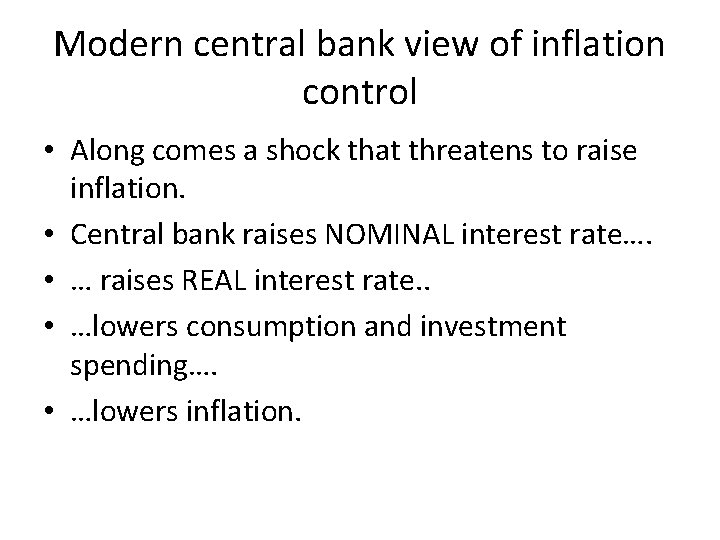 Modern central bank view of inflation control • Along comes a shock that threatens