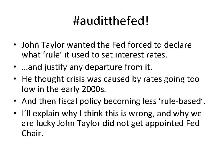 #auditthefed! • John Taylor wanted the Fed forced to declare what ‘rule’ it used