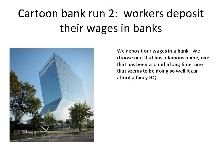 Cartoon bank run 2: workers deposit their wages in banks We deposit our wages