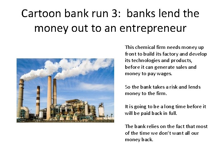 Cartoon bank run 3: banks lend the money out to an entrepreneur This chemical