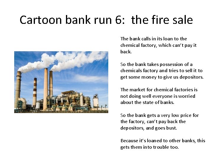 Cartoon bank run 6: the fire sale The bank calls in its loan to