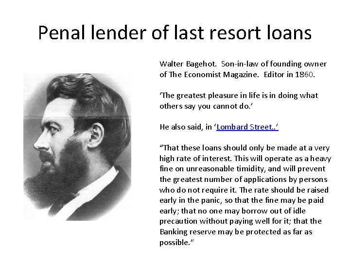 Penal lender of last resort loans Walter Bagehot. Son-in-law of founding owner of The