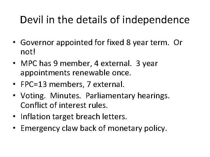 Devil in the details of independence • Governor appointed for fixed 8 year term.