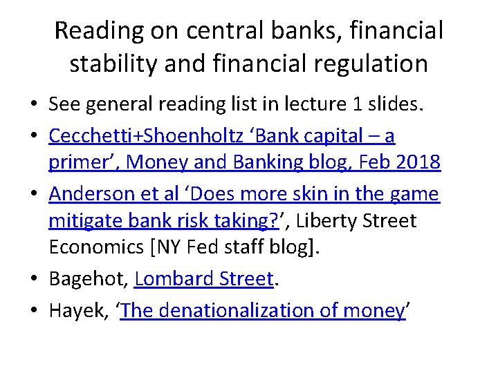 Reading on central banks, financial stability and financial regulation • See general reading list