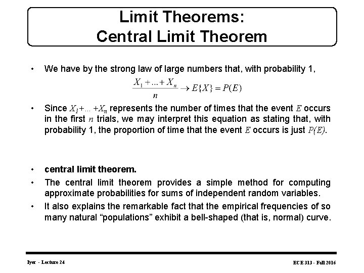 Limit Theorems: Central Limit Theorem • We have by the strong law of large