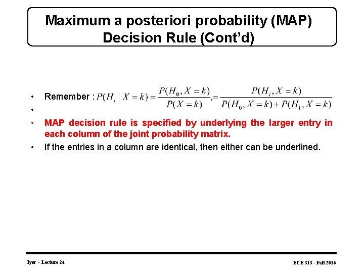 Maximum a posteriori probability (MAP) Decision Rule (Cont’d) • • Remember : , MAP