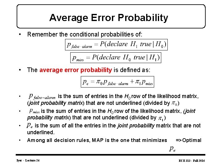 Average Error Probability • Remember the conditional probabilities of: • The average error probability