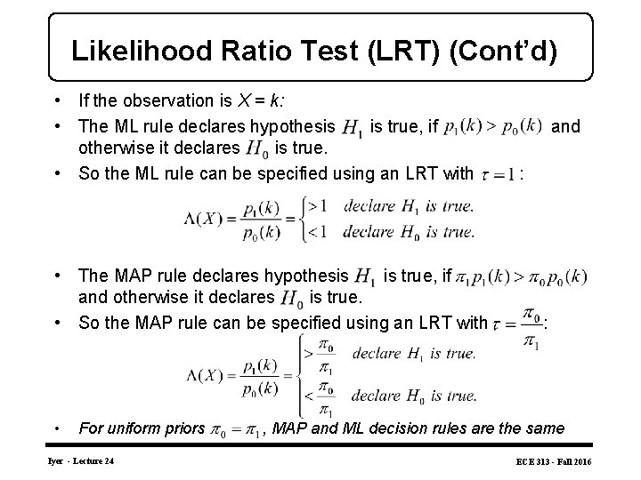 Likelihood Ratio Test (LRT) (Cont’d) • If the observation is X = k: •