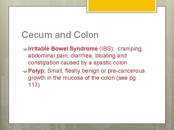 Cecum and Colon Irritable Bowel Syndrome (IBS): cramping, abdominal pain, diarrhea, bloating and constipation