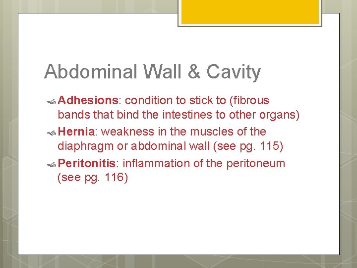 Abdominal Wall & Cavity Adhesions: condition to stick to (fibrous bands that bind the