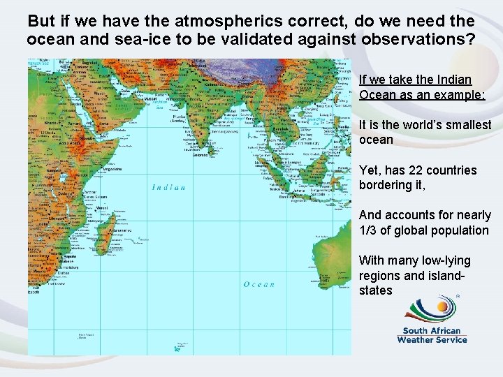 But if we have the atmospherics correct, do we need the ocean and sea-ice