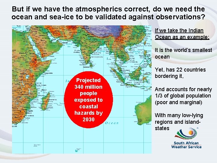 But if we have the atmospherics correct, do we need the ocean and sea-ice