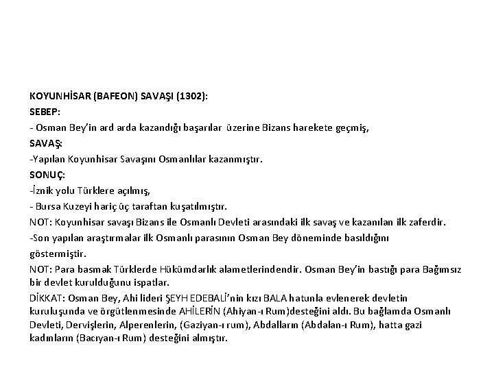 KOYUNHİSAR (BAFEON) SAVAŞI (1302): SEBEP: - Osman Bey’in arda kazandığı başarılar üzerine Bizans harekete