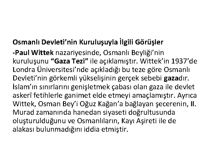 Osmanlı Devleti’nin Kuruluşuyla İlgili Görüşler -Paul Wittek nazariyesinde, Osmanlı Beyliği’nin kuruluşunu “Gaza Tezi” ile