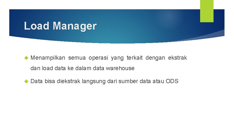 Load Manager Menampilkan semua operasi yang terkait dengan ekstrak dan load data ke dalam