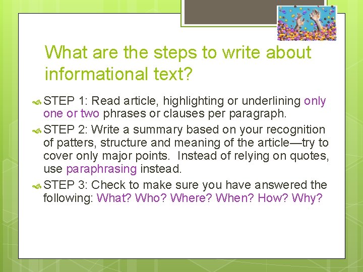 What are the steps to write about informational text? STEP 1: Read article, highlighting