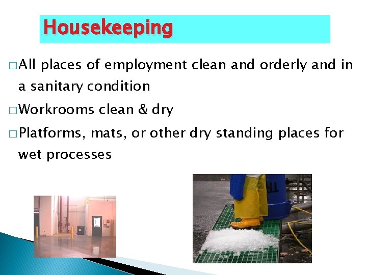 Housekeeping � All places of employment clean and orderly and in a sanitary condition