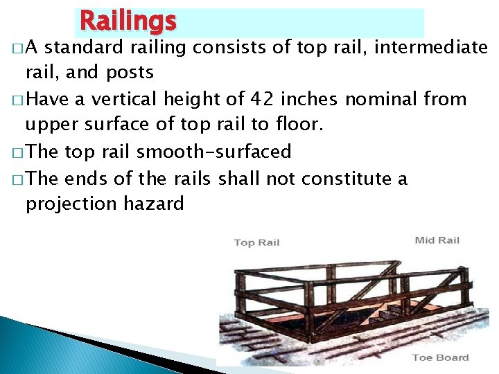 �A Railings standard railing consists of top rail, intermediate rail, and posts � Have