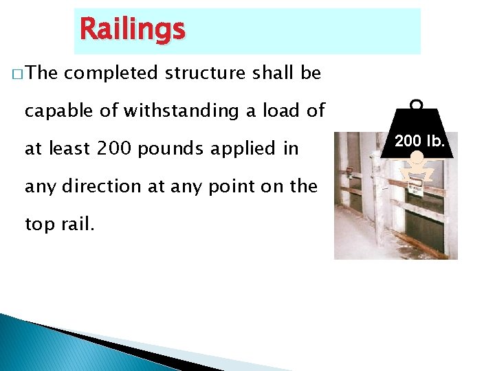 Railings � The completed structure shall be capable of withstanding a load of at