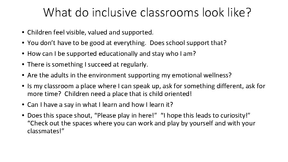 What do inclusive classrooms look like? Children feel visible, valued and supported. You don’t