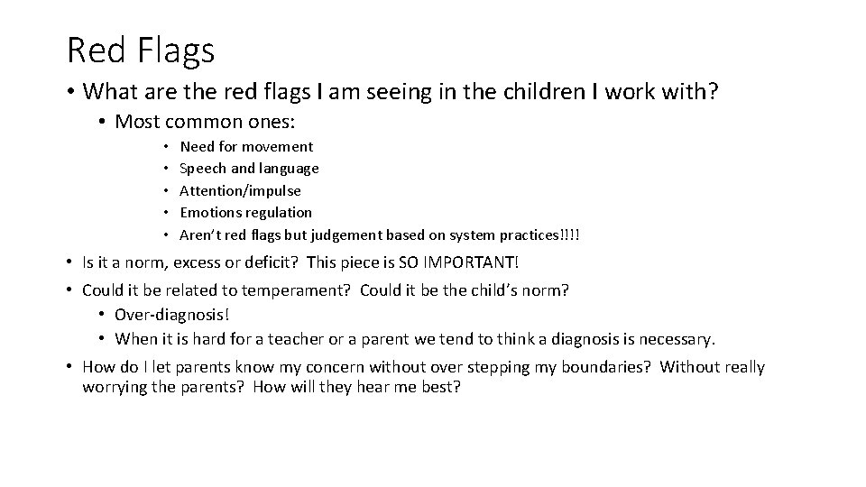 Red Flags • What are the red flags I am seeing in the children