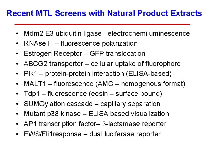 Recent MTL Screens with Natural Product Extracts • • • Mdm 2 E 3