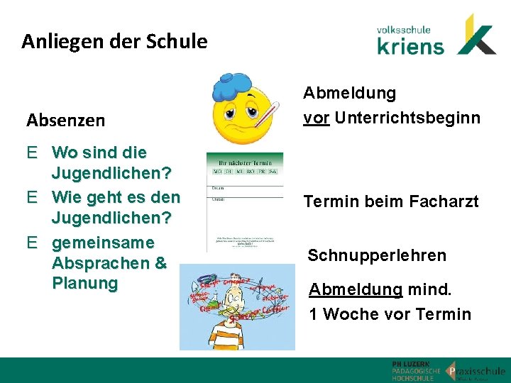 Anliegen der Schule Absenzen E Wo sind die Jugendlichen? E Wie geht es den