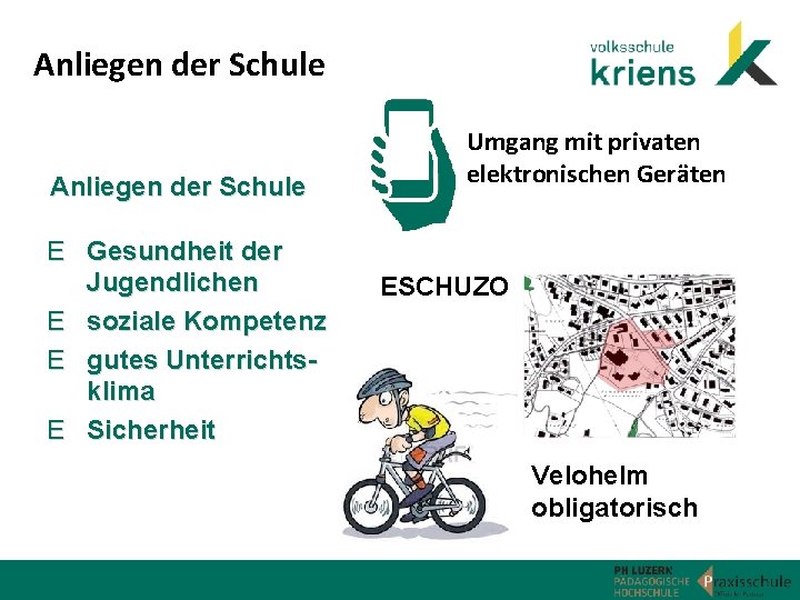 Anliegen der Schule E Gesundheit der Jugendlichen E soziale Kompetenz E gutes Unterrichtsklima E