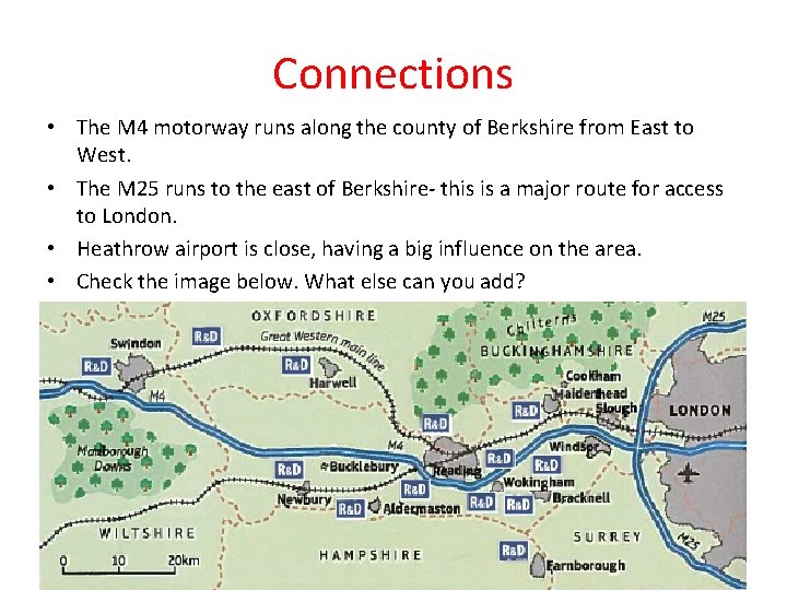 Connections • The M 4 motorway runs along the county of Berkshire from East