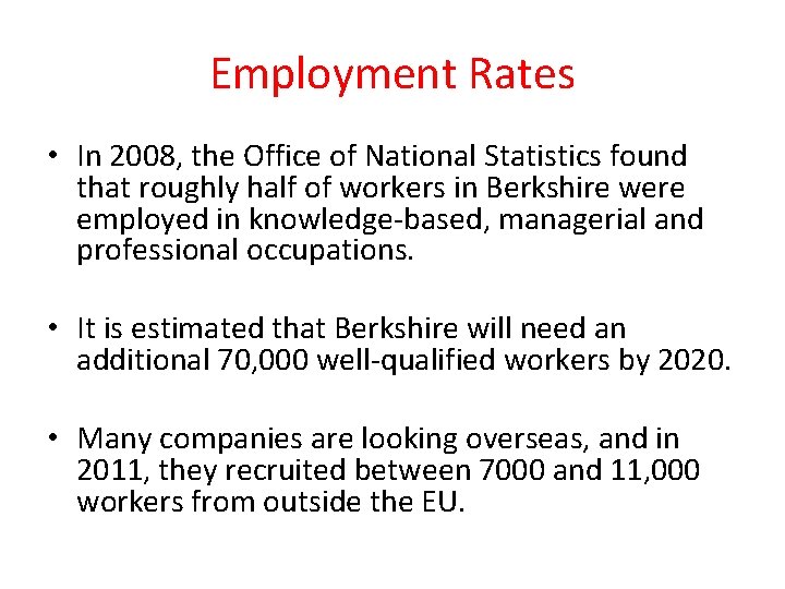 Employment Rates • In 2008, the Office of National Statistics found that roughly half