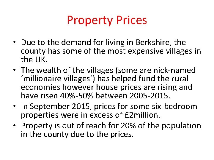 Property Prices • Due to the demand for living in Berkshire, the county has