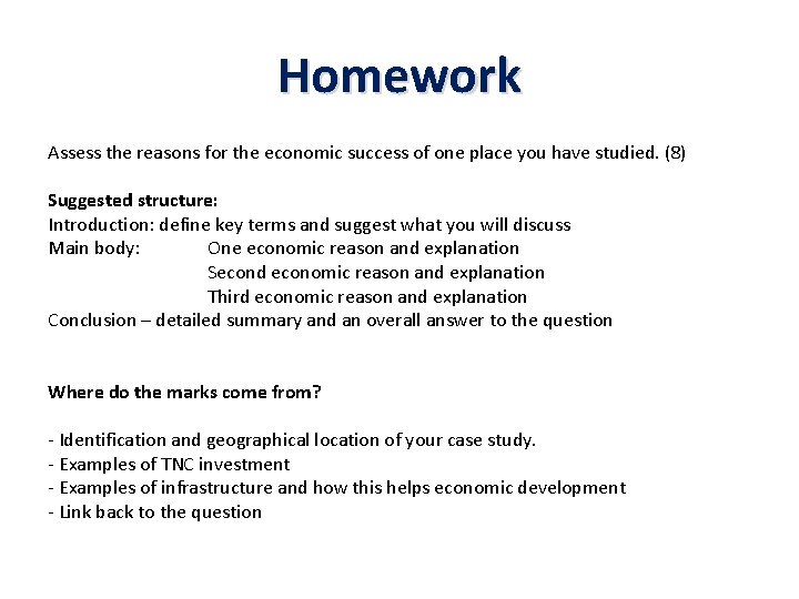 Homework Assess the reasons for the economic success of one place you have studied.