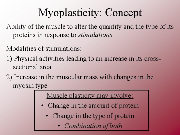 Myoplasticity: Concept Ability of the muscle to alter the quantity and the type of