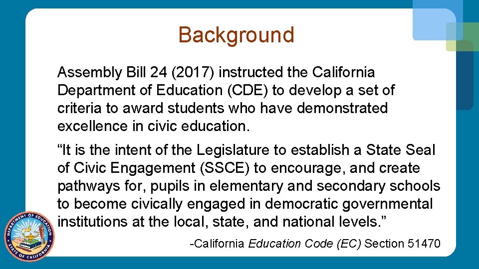 Background Assembly Bill 24 (2017) instructed the California Department of Education (CDE) to develop