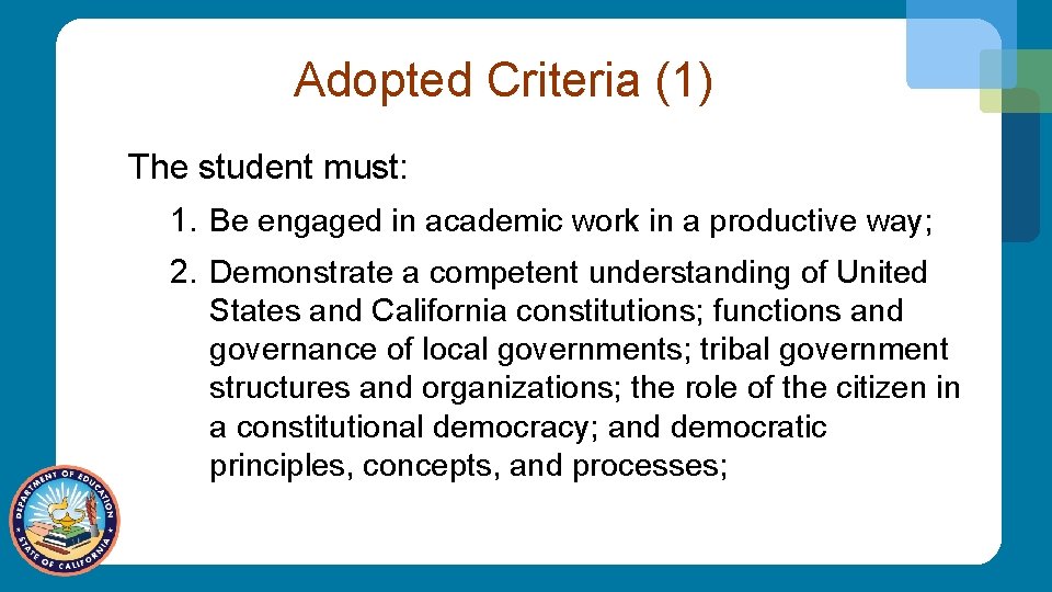 Adopted Criteria (1) The student must: 1. Be engaged in academic work in a