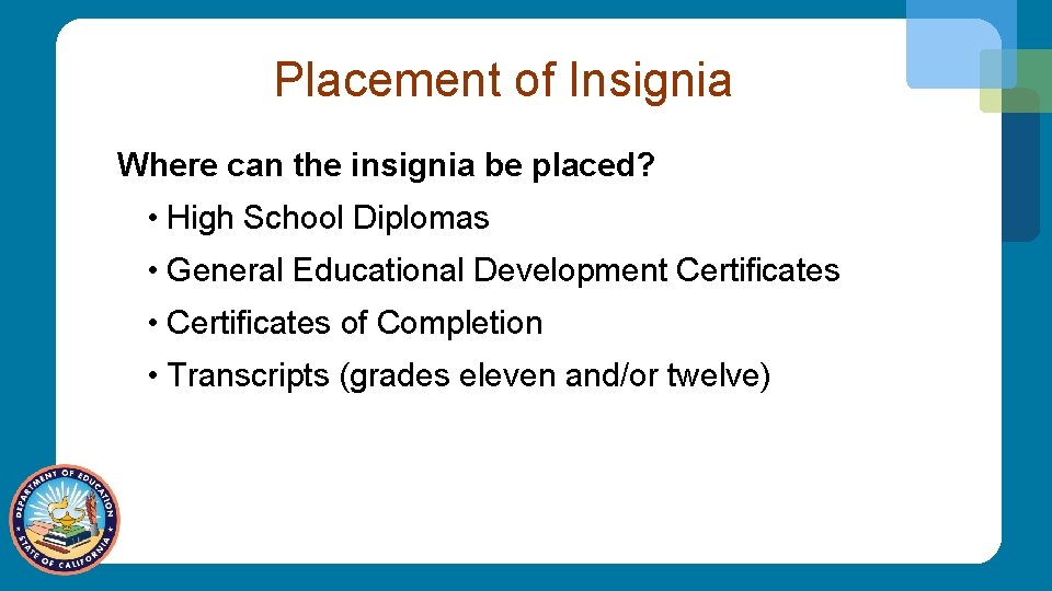 Placement of Insignia Where can the insignia be placed? • High School Diplomas •