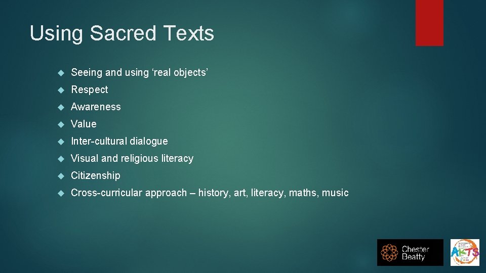 Using Sacred Texts Seeing and using ‘real objects’ Respect Awareness Value Inter-cultural dialogue Visual