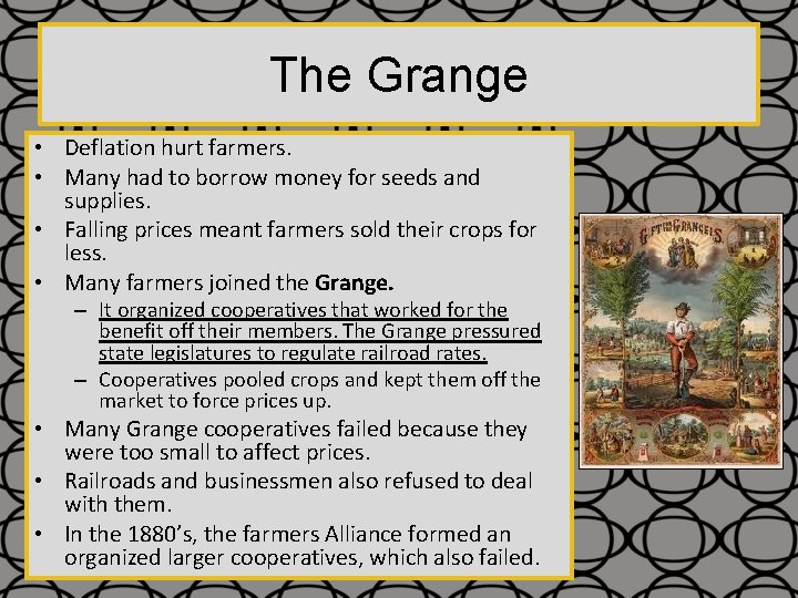 The Grange • Deflation hurt farmers. • Many had to borrow money for seeds